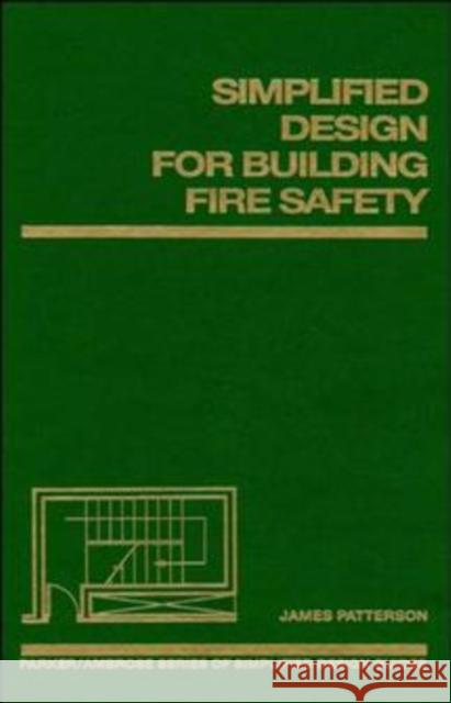 Simplified Design for Building Fire Safety James Patterson 9780471572367 Wiley-Interscience