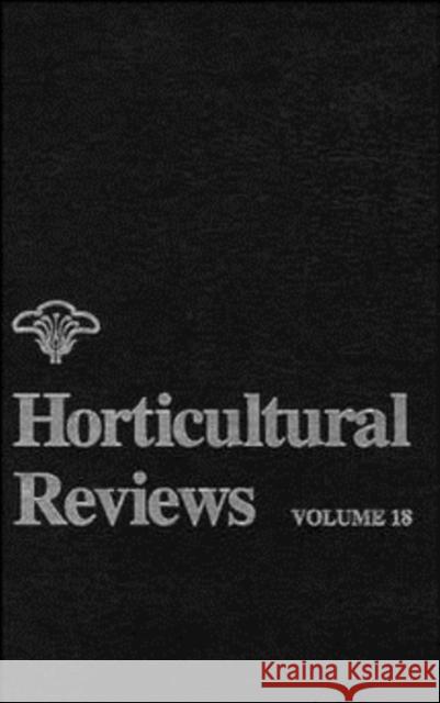 Horticultural Reviews, Volume 18 Janick, Jules 9780471573340 John Wiley & Sons