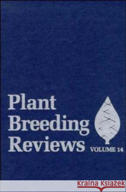 Plant Breeding Reviews, Volume 14 Janick, Jules 9780471573425 John Wiley & Sons
