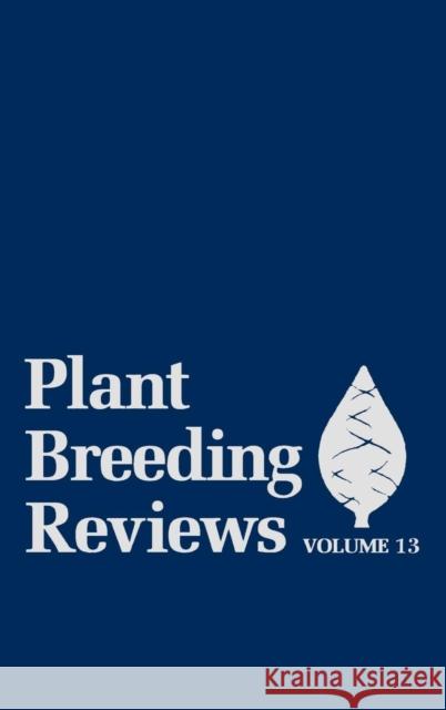 Plant Breeding Reviews, Volume 13 Janick, Jules 9780471573432 John Wiley & Sons