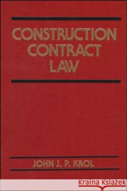 Construction Contract Law John J. P. Krol 9780471574149 John Wiley & Sons