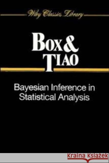 Bayesian Inference in Statistical Analysis George Edward Pelham Box George C. Tiao 9780471574286 Wiley-Interscience