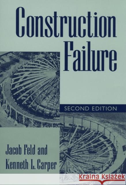 Construction Failure Kenneth L. Carper Jacob Feld 9780471574774 John Wiley & Sons