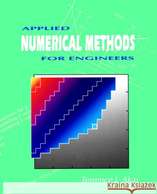 Applied Numerical Methods for Engineers Terrence Akai Terence J. Akai Akai 9780471575238