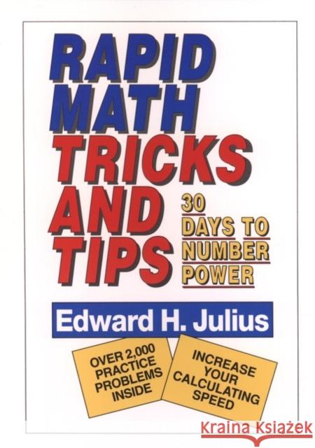 Rapid Math Tricks & Tips: 30 Days to Number Power Julius, Edward H. 9780471575634 0