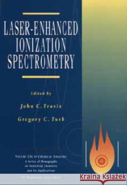 Laser-Enhanced Ionization Spectroscopy John C. Travis Gregory C. Turk 9780471576846 Wiley-Interscience