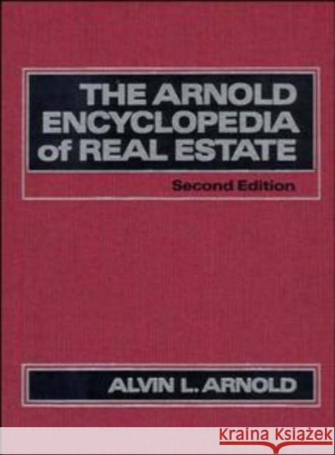 The Arnold Encyclopedia of Real Estate Alvin L. Arnold Arnold 9780471581024 John Wiley & Sons