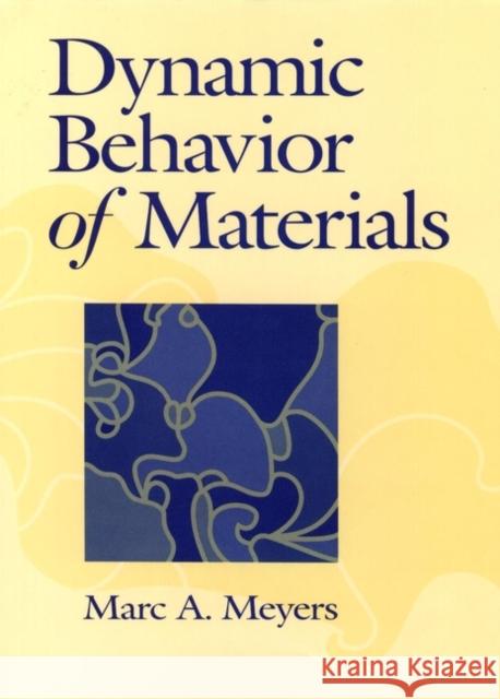 Dynamic Behavior of Materials Marc Meyers Meyers 9780471582625