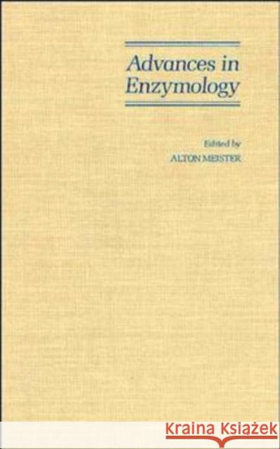 Advances in Enzymology and Related Areas of Molecular Biology, Volume 67 Meister, Alton 9780471582793 Wiley-Interscience