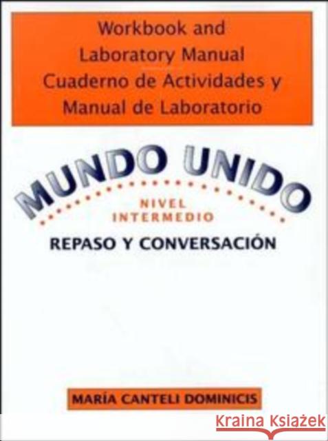 Mundo Unido, Lectura y Escritura, Workbook/Laboratory Manual Dominicis, Maria Canteli 9780471584834 John Wiley & Sons