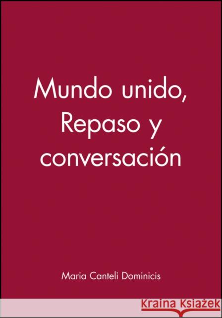 Mundo Unido: Repaso Y Conversación Dominicis, Maria Canteli 9780471584858 John Wiley & Sons