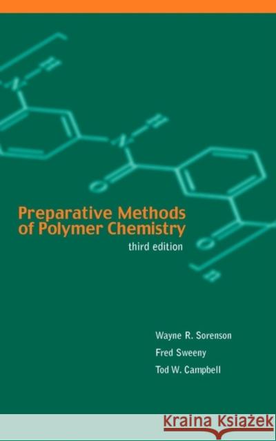 Preparative Methods of Polymer Chemistry Wayne Sorenson Tod W. Campbell Fred Sweeny 9780471589921 Wiley-Interscience