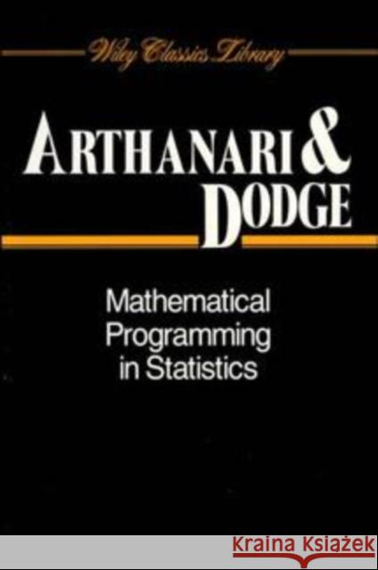 Mathematical Programming in Statistics Titukkattuppall S. Arthanari T. S. Arthanari Yadolah Dodge 9780471592129 Wiley-Interscience