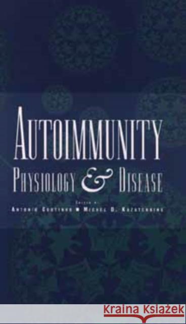Autoimmunity: Physiology and Disease Coutinho, Antonio 9780471592273 Wiley-Liss