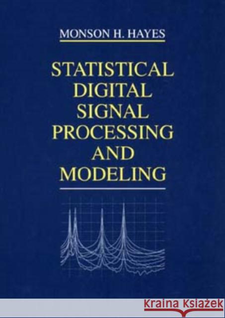 Statistical Digital Signal Processing and Modeling Monson H Hayes 9780471594314 0