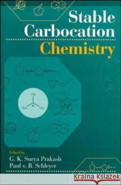 Stable Carbocation Chemistry Udaya Ed. Prakash Schleyer                                 G. K. Prakash 9780471594628 Wiley-Interscience