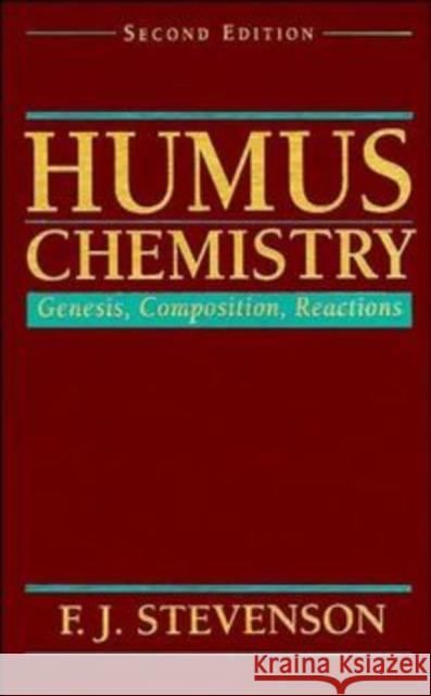 Humus Chemistry: Genesis, Composition, Reactions Stevenson, F. J. 9780471594741 John Wiley & Sons
