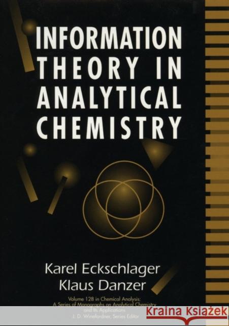 Information Theory in Analytical Chemistry Karel Eckschlager Klaus Danzer 9780471595076