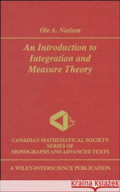 An Introduction to Integration and Measure Theory Nielsen                                  OLE A. Nielsen 9780471595182 Wiley-Interscience