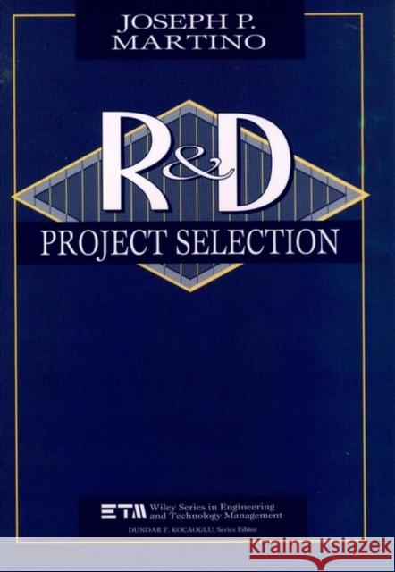 Research and Development Project Selection Joseph Paul Martino Martino 9780471595373 John Wiley & Sons