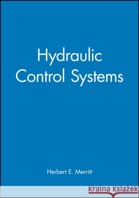 Hydraulic Control Systems Herbert Merritt 9780471596172 John Wiley & Sons