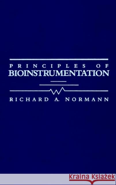 Principles of Bioinstrumentation Richard Norman Normann 9780471605140