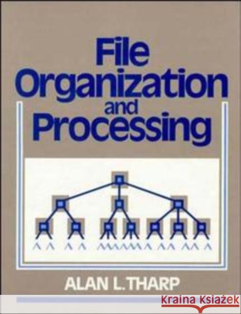 File Organization and Processing Alan L. Tharp Tharp 9780471605218 