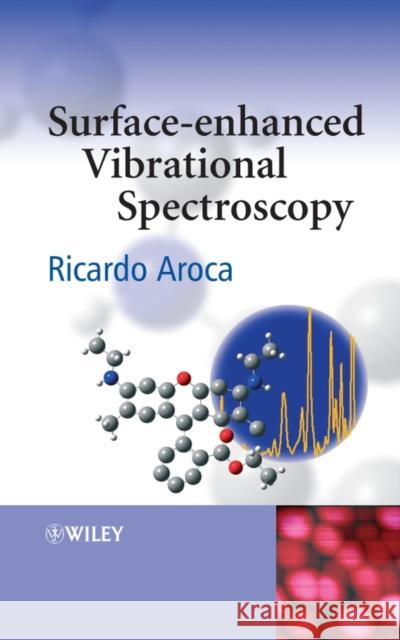 Surface-Enhanced Vibrational Spectroscop Aroca, Ricardo 9780471607311 John Wiley & Sons