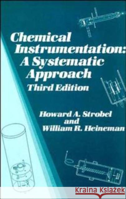 Chemical Instrumentation: A Systematic Approach Heineman, William R. 9780471612230