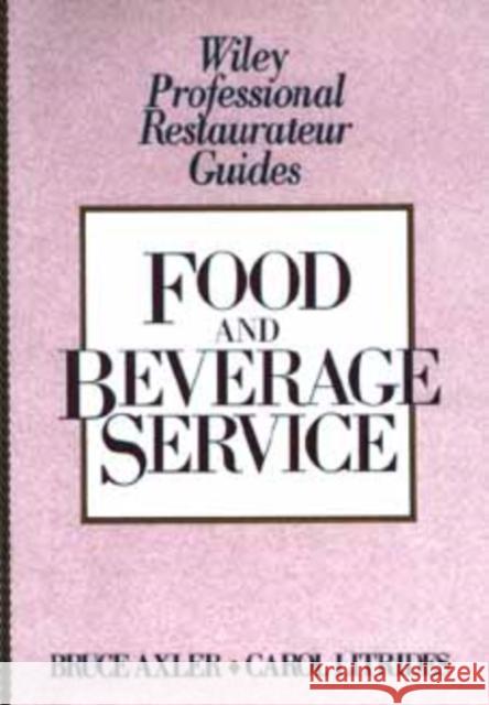 Food and Beverage Service Bruce H. Axler Carol Litrides 9780471621768 John Wiley & Sons