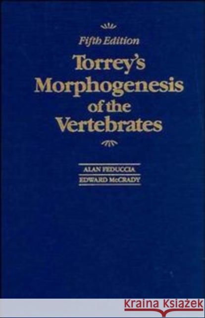 Torrey's Morphogenesis of the Vertebrates Alan Feduccia Feduccia                                 McCrady 9780471623144