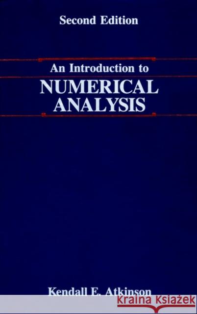 An Introduction to Numerical Analysis Kendall E. Atkinson Atkinson 9780471624899 John Wiley & Sons