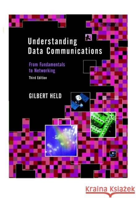 Understanding Data Communications: From Fundamentals to Networking Held, Gilbert 9780471627456