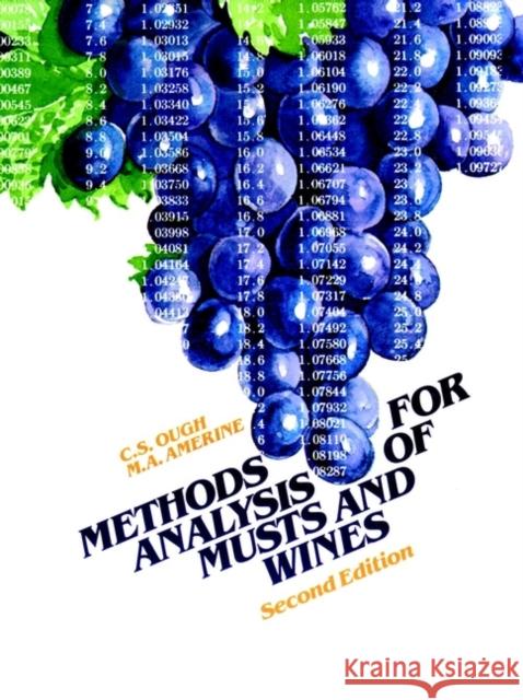 Methods Analysis of Musts and Wines C. S. Ough M. A. Amerin Maynard A. Amerine 9780471627579 Wiley-Interscience