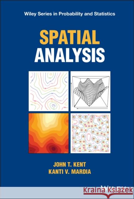 Spatial Analysis Kent, John; Mardia, Kanti V. 9780471632054 John Wiley & Sons