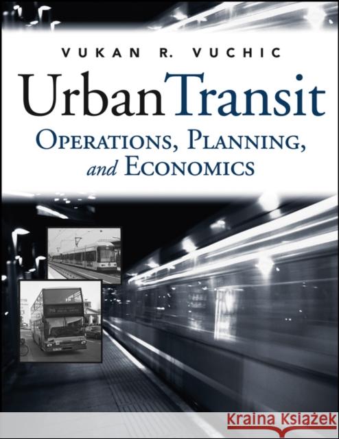 Urban Transit: Operations, Planning, and Economics Vuchic, Vukan R. 9780471632658