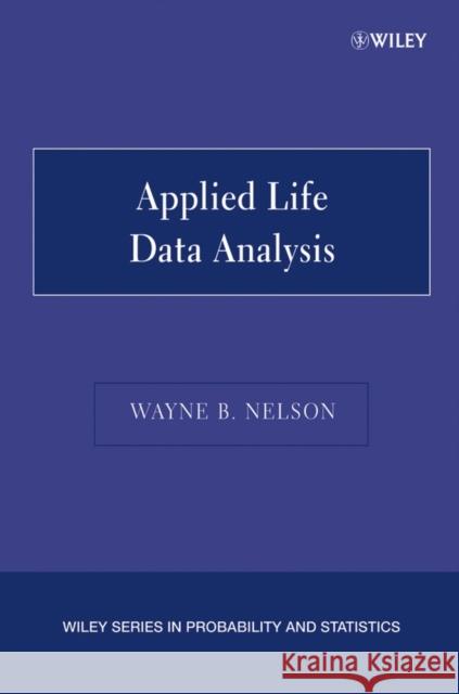 Applied Life Data Analysis Wayne Nelson 9780471644620 Wiley-Interscience