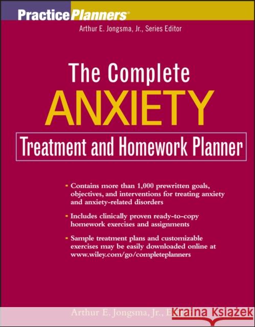 The Complete Anxiety Treatment and Homework Planner Arthur E., Jr. Jongsma 9780471645481