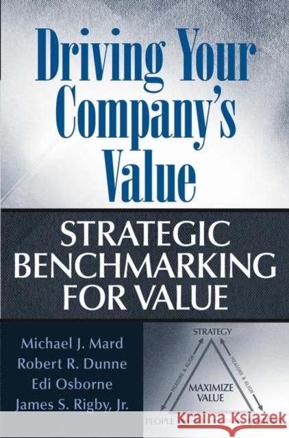 Driving Your Company's Value: Strategic Benchmarking for Value Osborne, Edi 9780471648550 John Wiley & Sons