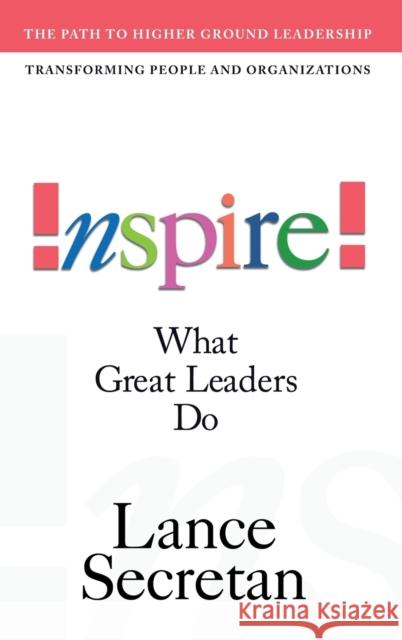 Inspire! What Great Leaders Do Lance Secretan 9780471648826 John Wiley & Sons