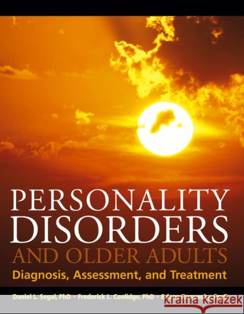 Personality Disorders and Older Adults: Diagnosis, Assessment, and Treatment Segal, Daniel L. 9780471649830 John Wiley & Sons
