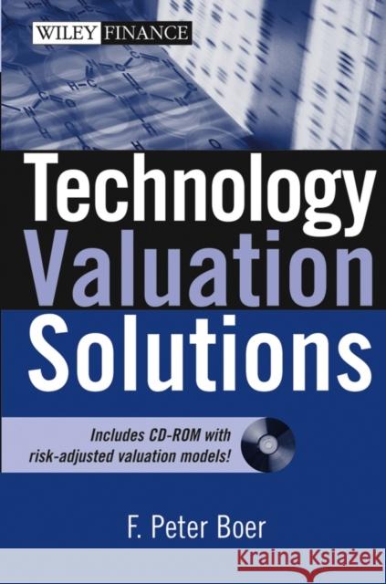 Technology Valuation Solutions F. Peter Boer 9780471654674 John Wiley & Sons