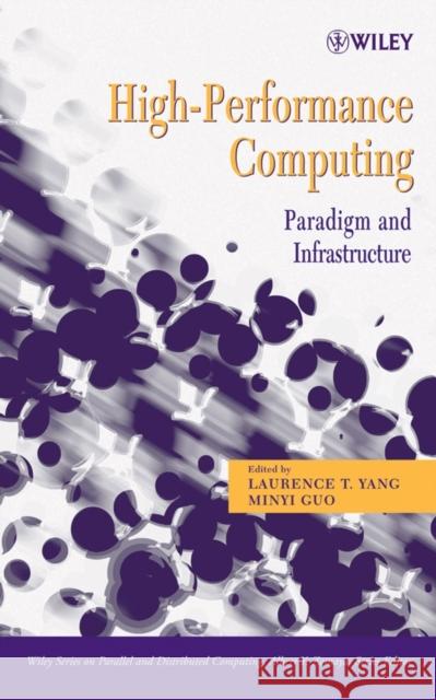 High-Performance Computing: Paradigm and Infrastructure Yang, Laurence T. 9780471654711 Wiley-Interscience