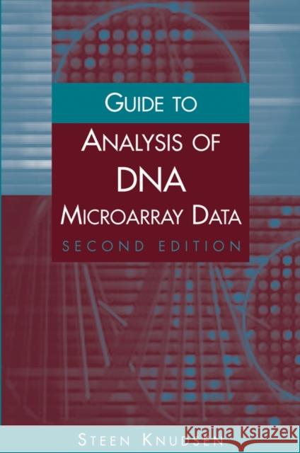 Guide to Analysis of DNA Microarray Data Steen Knudsen 9780471656043 Wiley-Liss