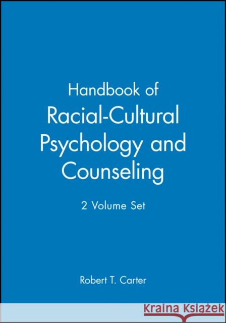 Handbook of Racial-Cultural Psychology and Counseling Carter, Robert T. 9780471656258 John Wiley & Sons