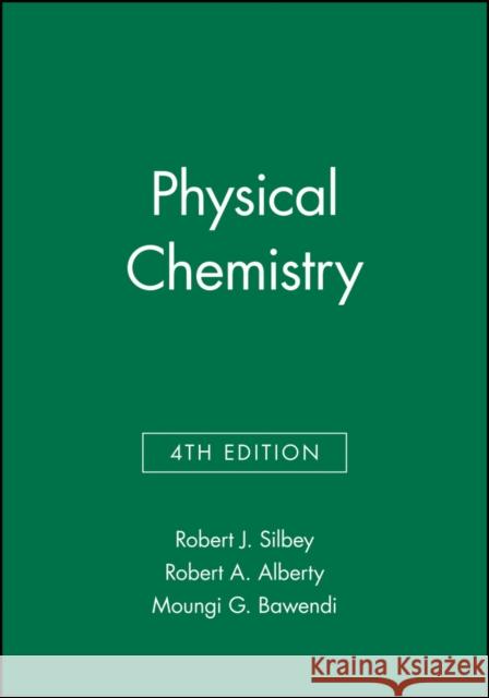 Physical Chemistry Silbey, Robert J. 9780471658023