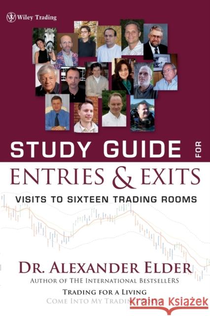 Study Guide for Entries and Exits: Visits to 16 Trading Rooms Elder, Alexander 9780471659822 John Wiley & Sons