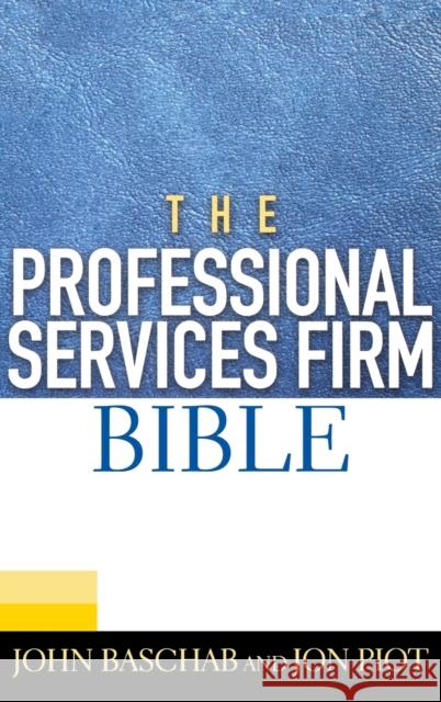 the professional services firm bible  Baschab, John 9780471660484 John Wiley & Sons