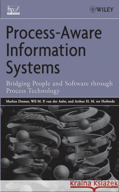 Process-Aware Information Systems: Bridging People and Software Through Process Technology Dumas, Marlon 9780471663065 Wiley-Interscience