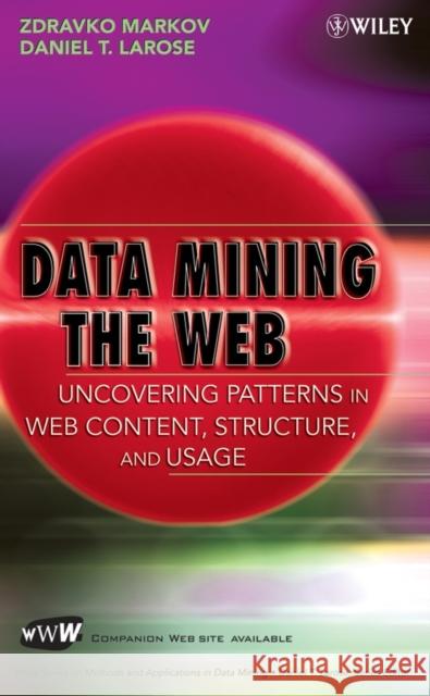 Data-Mining the Web Larose, Daniel T. 9780471666554 Wiley-Interscience